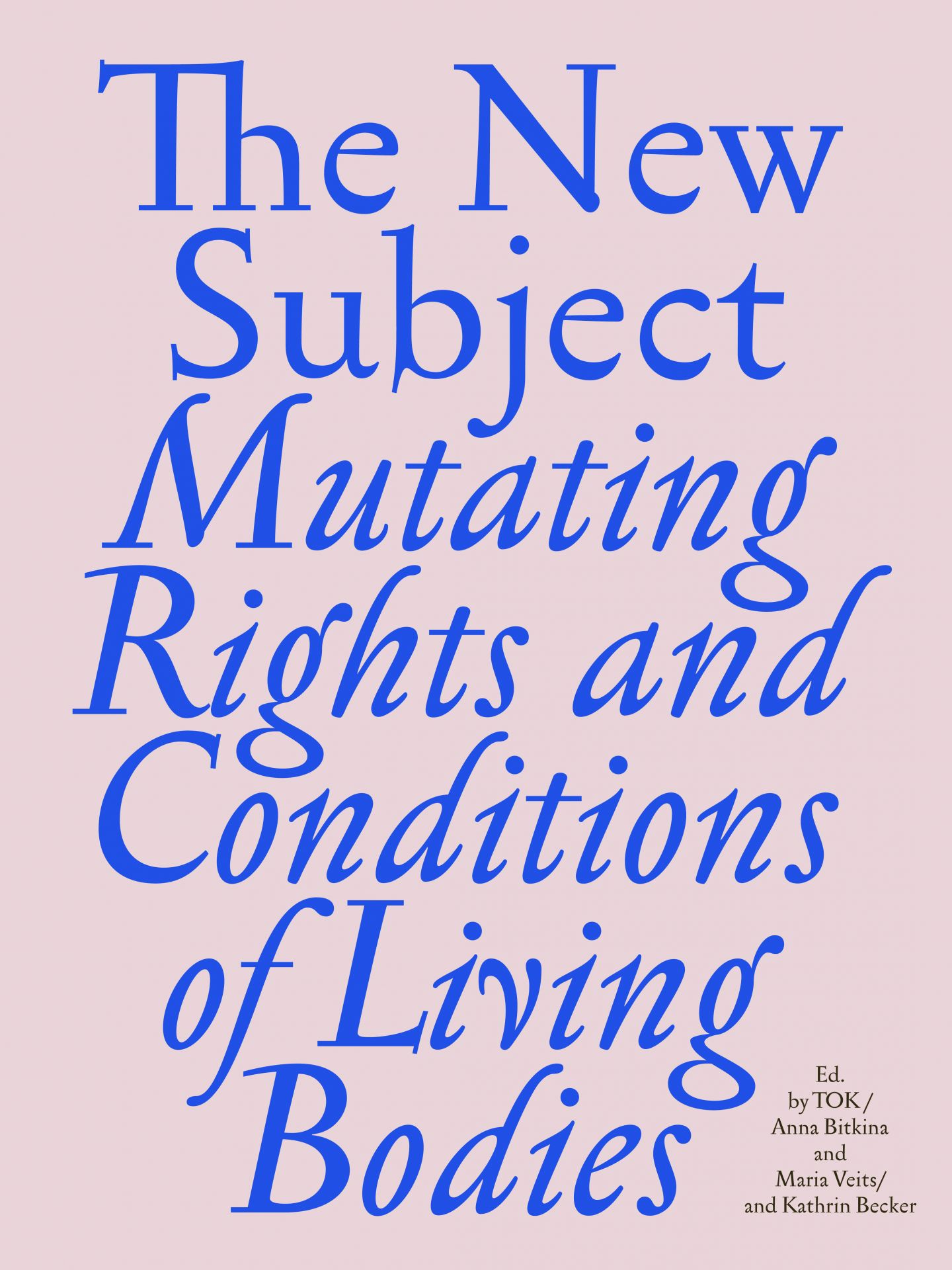 The New Subject. Mutating Rights and Conditions of Living Bodies